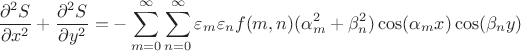 $$\frac{\partial^2 S}{\partial x^2} + \frac{\partial^2 S}{\partial y^2} = - \sum_{m=0}^{\infty} \sum_{n=0}^{\infty} \varepsilon_m \varepsilon_n f(m,n) (\alpha^2_m + \beta^2_n)  \cos (\alpha_m x) \cos(\beta_n y)$