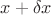 $x + \delta x$