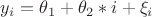 $y_{i}=\theta_{1}+\theta_{2}*i+\xi_{i}$