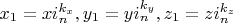 $x_1=x i_n^{k_x}, y_1=y i_n^{k_y}, z_1=z i_n^{k_z}$