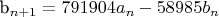 b_{n+1}=791904a_n-58985b_n