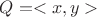 $Q=<x,y>$
