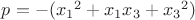 $p = - ({x_1}^2 + x_1 x_3 + {x_3}^2)$