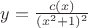 $y=\frac {c(x)}{(x^2+1)^2}$