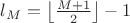 $l_M =  \left\lfloor\frac{M+1}{2} \right\rfloor -1$