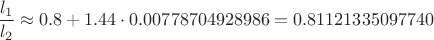 $\dfrac{l_1}{l_2}\approx0.8+1.44\cdot0.00778704928986=0.81121335097740