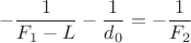 $$
-\frac{1}{F_1-L}-\frac{1}{d_0}=-\frac{1}{F_2}
$$