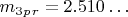 $    m_3_p_r=2.510&hellip; $