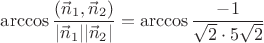 $$\arccos \frac{(\vec{n}_1, \vec{n}_2)}{|\vec{n}_1| |\vec{n}_2|} = \arccos \frac{-1}{\sqrt{2} \cdot 5\sqrt{2} } $$