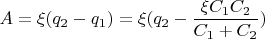 $A=\xi (q_2-q_1)=\xi (q_2-\dfrac{\xi C_1C_2}{C_1+C_2})$