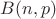 $B(n,p)$