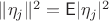$\|\eta_j\|^2 = \mathsf{E}|\eta_j|^2$