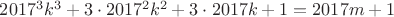 $2017^3k^3+3\cdot2017^2k^2+3\cdot2017k+1 =2017m+1$