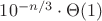 $10^{-n / 3} \cdot \Theta(1)$