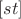 $[st]$