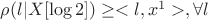 $\rho(l | X[\log 2]) \geq <l,x^{1}>, \forall l$
