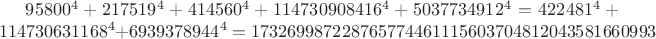 $95800^4+217519^4+414560^4+114730908416^4+5037734912^4=422481^4+114730631168^4+6939378944^4=173269987228765774461115603704812043581660993$