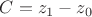 $C=z_1-z_0$