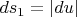 $ds_1=|du|$