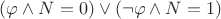 $(\varphi\wedge N=0)\vee(\neg\varphi\wedge N=1)$