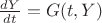 $\frac{d Y}{d t}=G(t,Y)$