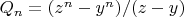 $Q_n=(z^n-y^n)/(z-y)$