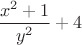 $\dfrac{x^2+1}{y^2}+4$