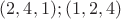 $(2,4,1);(1,2,4)$
