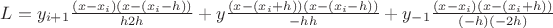$L=y_{i+1}\frac{(x-x_{i})(x-(x_{i}-h))}{h 2h}+y\frac{(x-(x_{i}+h))(x-(x_{i}-h))}{-h h}+y_{-1}\frac{(x-x_{i})(x-(x_{i}+h))}{(-h)(-2h)}$