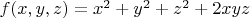 $f(x,y,z)=x^2+y^2+z^2+2xyz$