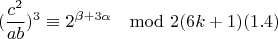 $$ (\frac{c^2}{ab})^3\equiv 2^{\beta+3\alpha}\mod 2(6k+1) (1.4)$$