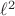 $ \ell^2 $