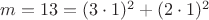 $m=13=(3\cdot 1)^2+(2\cdot 1)^2$
