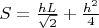 $S = \frac{hL}{\sqrt{2}} + \frac{h^2}{4}$