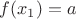 $f(x_1)=a$