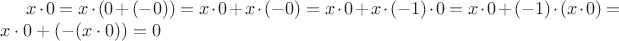 $x\cdot0=x\cdot(0+(-0))=x\cdot0+x\cdot(-0)=x\cdot0+x\cdot(-1)\cdot0=x\cdot0+(-1)\cdot(x\cdot0)=x\cdot0+(-(x\cdot0))=0$