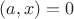 $(a,x)=0$