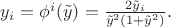 $y_i=\phi^i(\tilde{y})=\frac{2\tilde{y}_i}{\tilde{y}^2(1+\tilde{y}^2)}.$