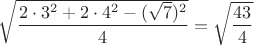 $\sqrt{\dfrac{2\cdot3^2+2\cdot4^2-(\sqrt7)^2}4}=\sqrt{\dfrac{43}4}$