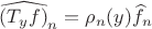 $\widehat{(T_yf)}_n=\rho_n(y)\widehat f_n$ $\widehat{(T_yf)}_n=\rho_n(y)\widehat f_n$