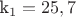 k_1 = 25,7