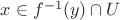 $x \in f^{-1}(y) \cap U$