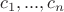 $c_1,...,c_n$