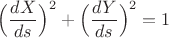 $$\Big(\frac{dX}{ds}\Big)^2+\Big(\frac{dY}{ds}\Big)^2=1$$