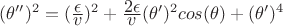 $(\theta'')^{2}=(\frac{\displaystyle\epsilon}{\displaystyle v})^{2}+\frac{\displaystyle2\epsilon}{\displaystyle v}(\theta')^{2}cos(\theta)+(\theta')^{4}$