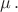 $\mu\,.$