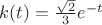 $k(t)=\frac {\sqrt 2} {3} e^{-t}$