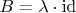 $B=\lambda\cdot\mathrm{id}$