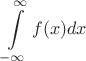 $$\int\limits_{-\infty}^{\infty}f(x) dx$$