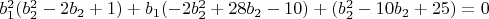 $b_1^2 (b_2^2-2 b_2+1)+b_1 (-2 b_2^2+28 b_2-10)+(b_2^2-10 b_2+25)=0$